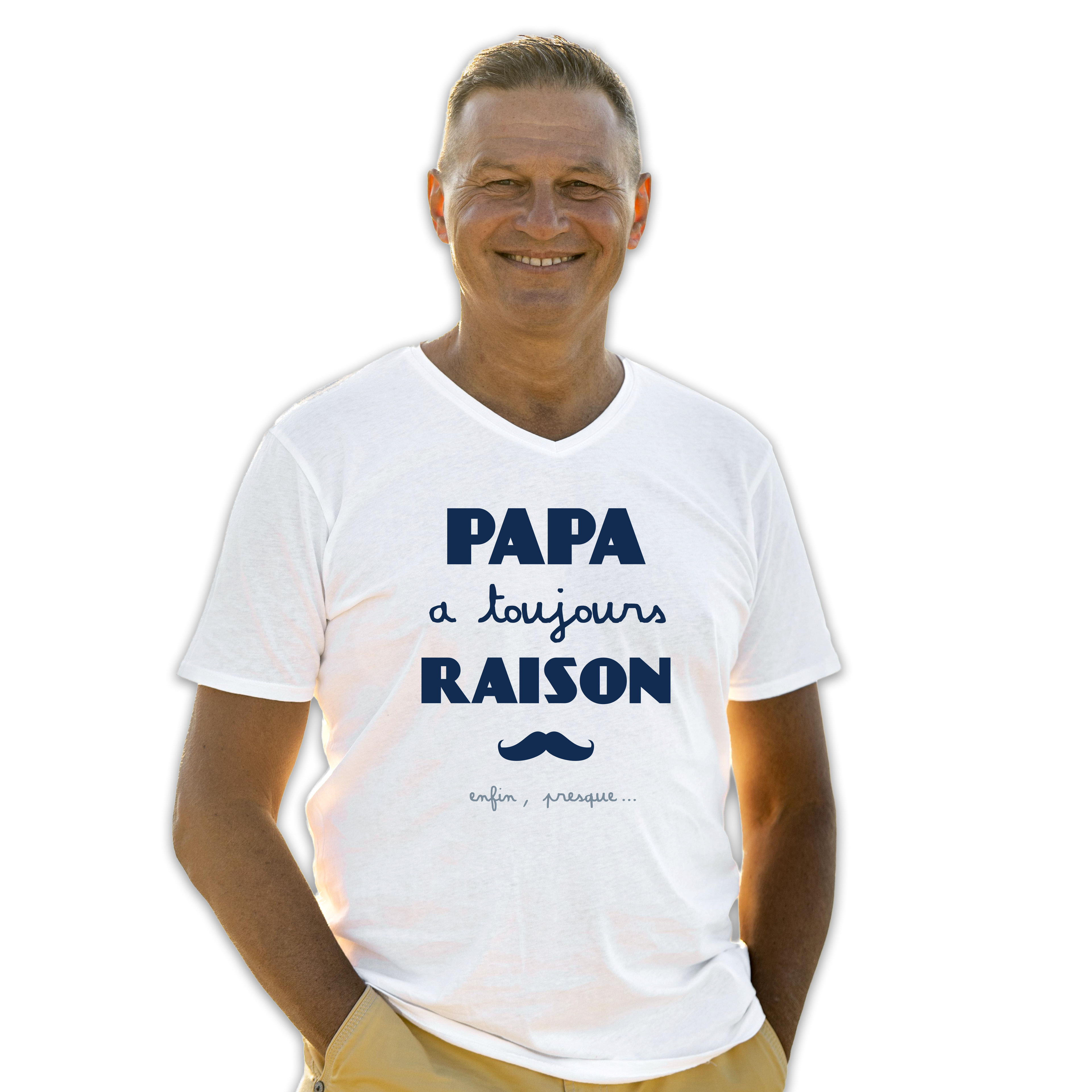 T-shirt "Papa a toujours raison"